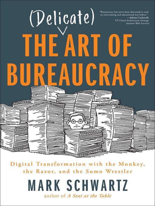 Title details for The Delicate Art of Bureaucracy by Mark Schwartz Mark Schwartz - Available